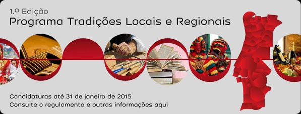 1ª Edição Programa Tradições Locais e Regionais | Candidaturas abertas até 31 janeiro 2015